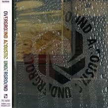 Overground Acoustic Underground