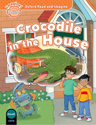 9780194722285 Crocodile in the house. Oxford read & imagine beginner