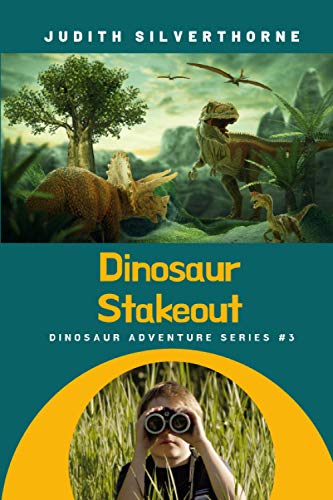 Dinosaur Stakeout (Dinosaur Adventure Series)