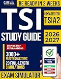 TSI Study Guide: 20 Full-Length Online Exam Simulations, 3,000+ Practice Questions, and Step-by-Step Explanations  Fully Updated for TSIA2, for Students Who Dont Have Time to Waste