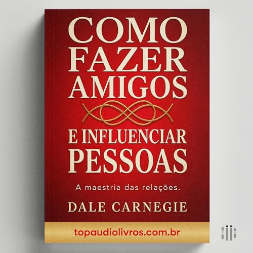A ARTE DA CONEX&Atilde;O: Como Influenciar Pessoas e Liderar com Empatia (Manual de Influ&ecirc;ncia)