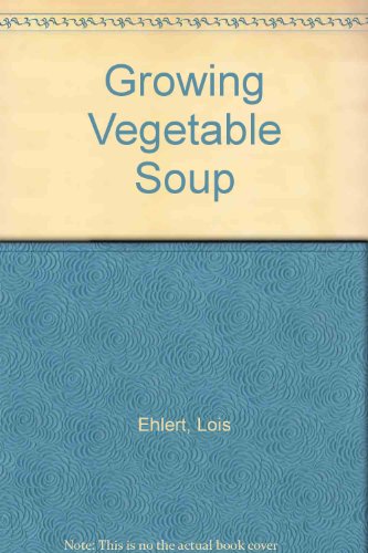 Growing Vegetable Soup 1442046260 Book Cover