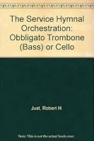 The Service Hymnal Orchestration: Obbligato Trombone (Bass) or Cello B001NNSFVY Book Cover