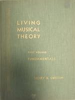 Living Musical Theory: A Comprehensive Course, Vol. 1, Fundamentals B0012VPJIY Book Cover