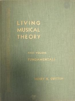 Hardcover Living Musical Theory: A Comprehensive Course, Vol. 1, Fundamentals Book