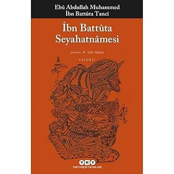 İbn Battûta Seyahatnâmesi: İbn Battuta Seyahatnamesi