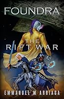 Foundra: The Rift War (Foundra, #1) 151461832X Book Cover