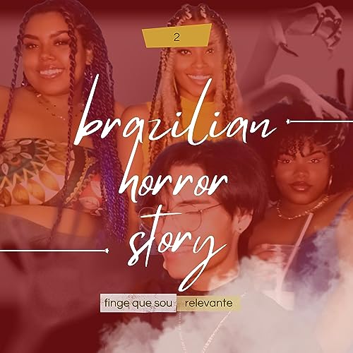 Brazilian Horror Story feat. Belas l #2