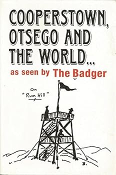 Paperback Cooperstown, Otsego and the World as Seen by the Badger / By Robert B. Seaver: Book