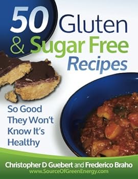 Paperback 50 Gluten & Sugar Free Recipes: So Good They Won't Know It's Healthy Book