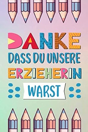 Danke, dass du unsere Erzieherin warst: Liniertes Notizbuch für