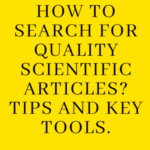How to search for quality scientific articles? tips and key
