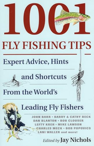 1001 Fly Fishing Tips: Expert Advice, Hints and Shortcuts From the World's Leading Fly Fishers