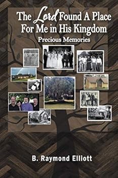 Paperback The Lord Found a Place For Me In His Kingdom: Precious Memories Book