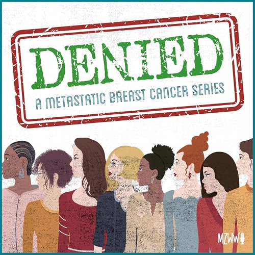 DENIED: The Face of Breast Cancer (Episode One) Podcast Por  arte de portada