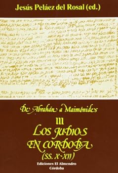 Paperback Los judíos en Córdoba: Ss. X-XII (De Abrahán a Maimónides) [Spanish] Book