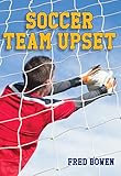 Soccer Team Upset (Fred Bowen Sports Story Series)