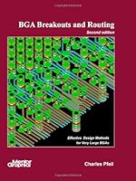 BGA Breakouts and routing: Effective Design Methods for Very Large BGAs 1438255233 Book Cover