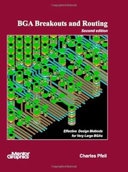 Paperback Bga Breakouts And Routing: Effective Design Methods For Very Large Bgas (Volume 1) Book