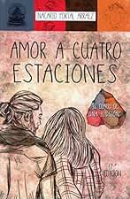 Amor a cuatro estaciones. El diario de una ilusión (14ª ed.) (SIN COLECCION)