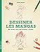 Dessiner les mangas: Une méthode simple pour apprendre à dessiner.