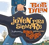  Joven para siempre. Bob Dylan (MOMENTOS CLAVE)