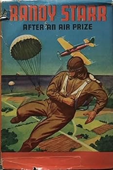 Randy Starr After an Air Prize or The Sky Flyers in a Dash Down theStates [Sky Flyers series]