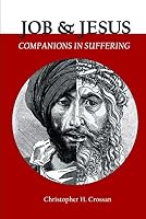 Job and Jesus: Companions in Suffering 1734393831 Book Cover
