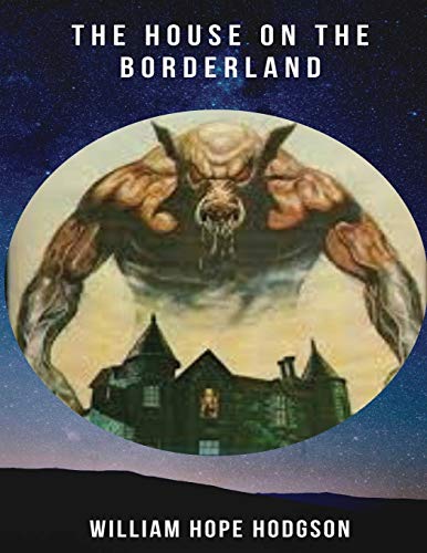 The House on the Borderland (Annotated)