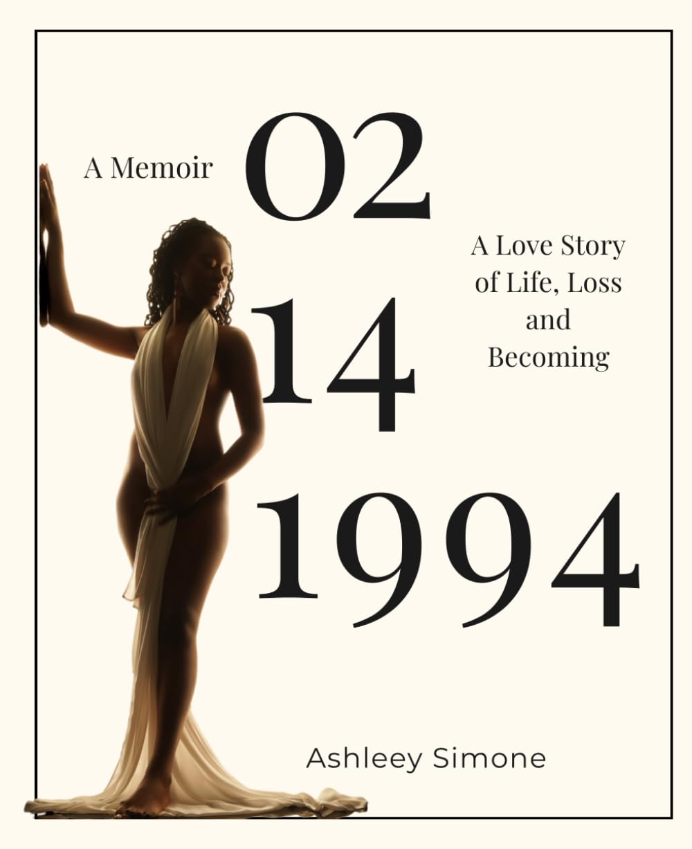 02.14.1994: A Love Story of Life, Loss and Becoming.