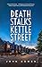 Death Stalks Kettle Street