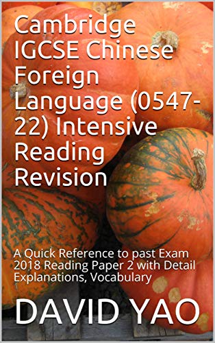 Cambridge Igcse Chinese Foreign Language 0547 22 Intensive Reading Revision A Quick Reference To Past Exam 2018 Reading Paper 2 With Detail Explanations Vocabulary Kindle Edition By Yao David Reference Kindle Ebooks Amazon Com