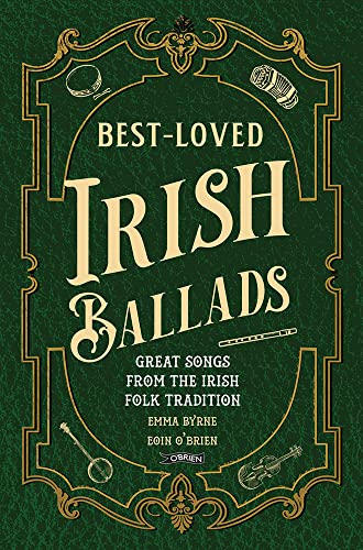 Best-Loved Irish Ballads : Great Songs from the Irish Folk Tradition