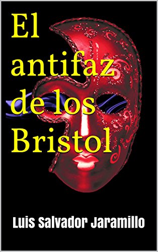 El antifaz de los Bristol (Spanish Edition)