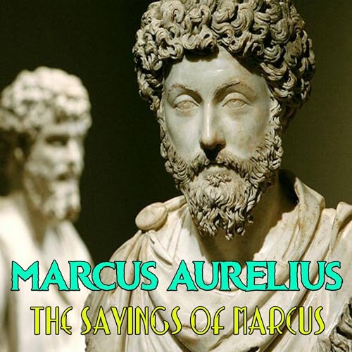 The Sayings of Marcus by Marcus Aurelius, C. R. Haines episode artwork