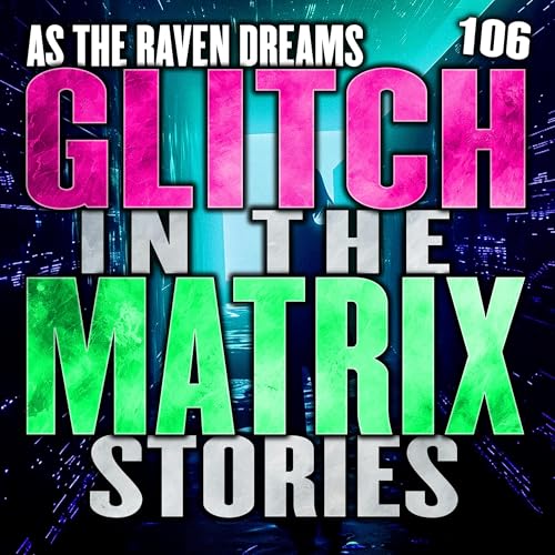 『Glitch In The Matrix Stories Ep. 106 | ATRD Podcast』のカバーアート