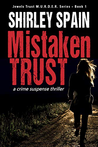 Mistaken Trust: a crime suspense thriller (Jewels Trust Book 1) by [Shirley Spain]