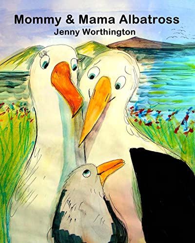 Mommy and Mama Albatross: This warm and tender story follows Mommy and Mama Albatross raising their chick in a same-sex partnership. Little chick ... just one more night before its time to fly.
