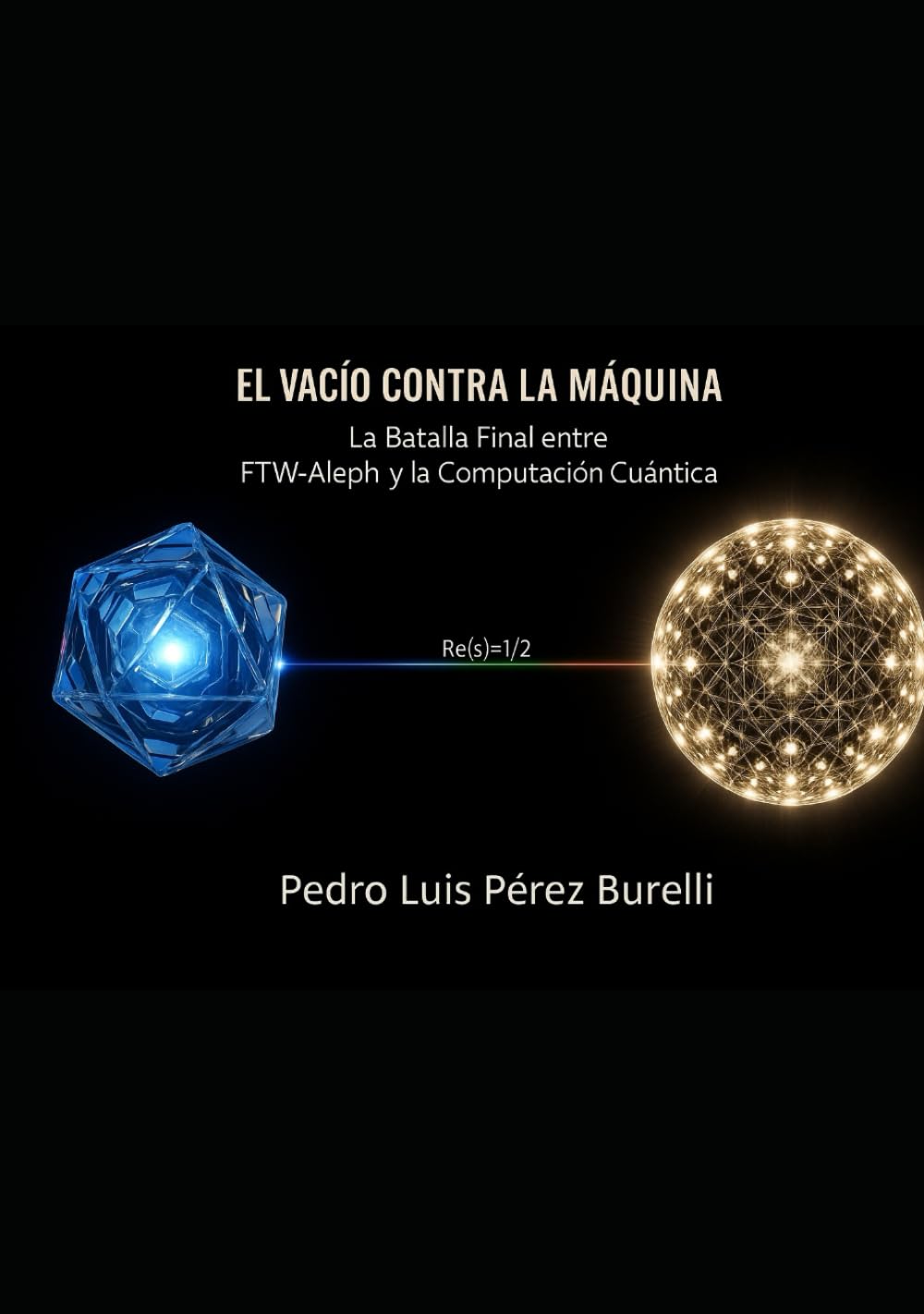 EL VACÍO CONTRA LA MÁQUINA: La Batalla Final entre FTW–Aleph∞ y la Computación Cuántica