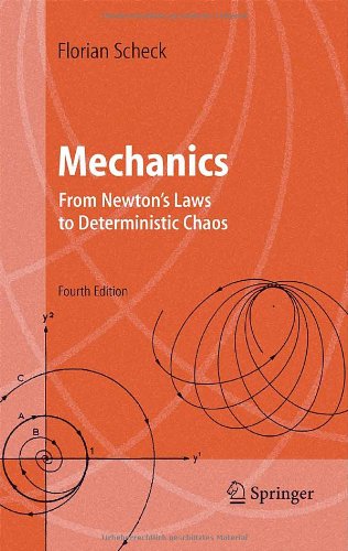 Mechanics: From Newton's Laws To Deterministic Chaos (Advanced Texts in Physics)