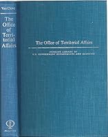 The Office of Territorial Affairs (Praeger library of U.S. Government departments and agencies) B0006C8YZA Book Cover