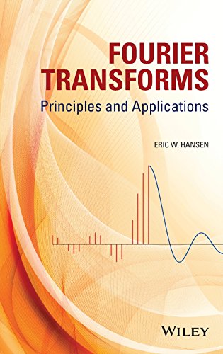 Fourier Transforms Principles And Applications view 2