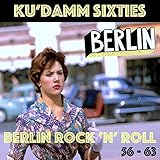  Ku\'damm Sixties (Berlin Rock \'N\' Roll 56-63)