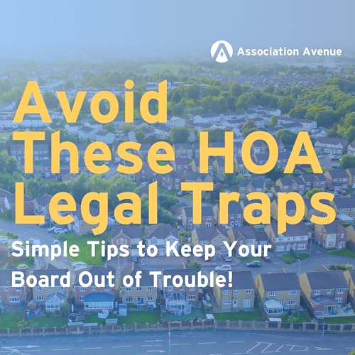 The Secrets to Running a Successful HOA and Avoiding Legal Nightmares