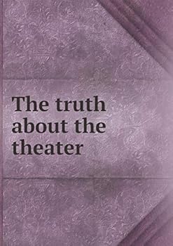 Paperback The truth about the theater Book