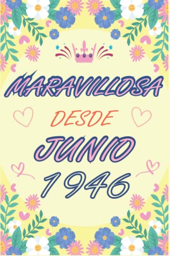 CUADERNO, MARAVILLOSA DESDE JUNIO 1946: Regalo de 76 cumpleaños para mujeres y hombres, ideas de 76 cumpleaños... un cumpleaños... divertido, cuaderno ... regalo de 76 cumpleaños para él/ella.