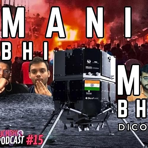 Manipur Violence | Chandrayan-3 | Oppenheimer Bhagvad-Gita | India | KuchBhi Podcast - Hang #15