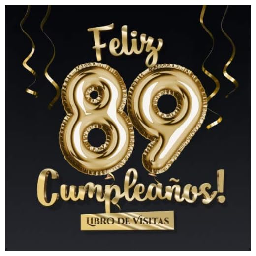Feliz 89 Cumpleaños - Libro de visitas: Decoración para el 89 cumpleaños – Regalo originale para hombre y mujer - 89 años - Libro de firmas para felicitaciones y fotos de los invitados