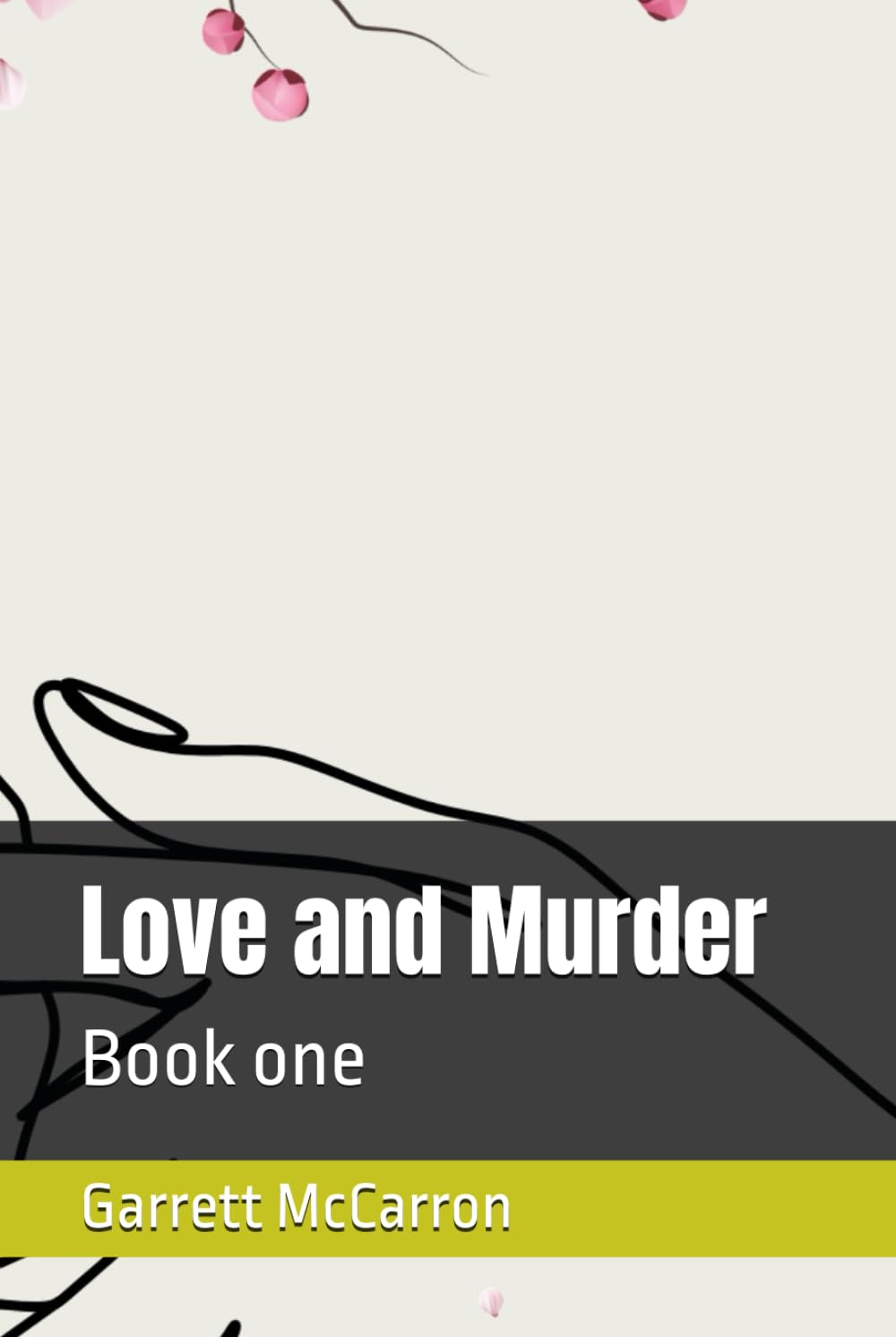 Love and Murder: Book one (Love and Murder Mystery's in Willow Creek)