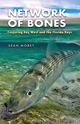 Network of Bones: Conjuring Key West and the Florida Keys